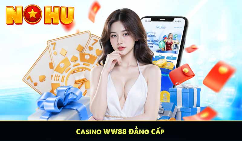 WW88 - Ông Vua Slot Game Đăng Ký Nhận Thưởng 88K 14 Casino WW88 Đẳng Cấp