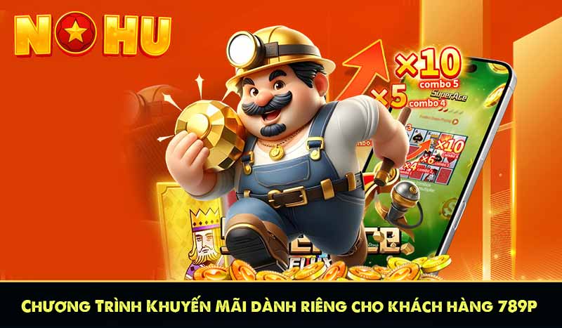 789P - Nhà Cái Cá Cược Tặng Thưởng 789K Miễn Phí 14 Chương Trình Khuyến Mãi dành riêng cho khách hàng 789P