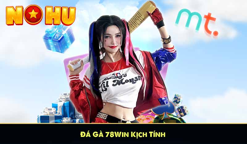 78WIN - Nền Tảng Cá Cược Giải Trí Xanh Chín | 78Win Tặng 78K 13 Đá Gà 78Win Kịch Tính