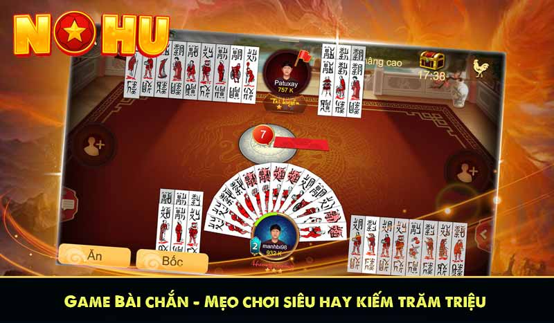 Game Bài chắn - Mẹo chơi siêu hay kiếm trăm triệu 4 Game Bài chắn - Mẹo chơi siêu hay kiếm trăm triệu