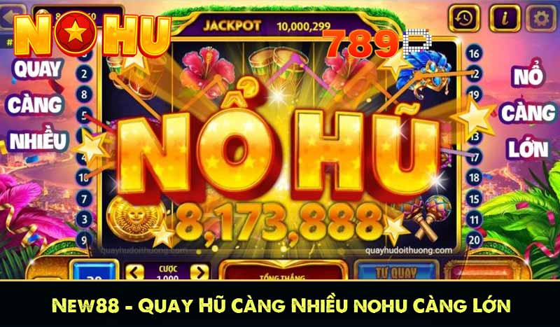 NEW88 - Quay Hũ Càng Nhiều Nổ Hũ Càng Lớn Liên Thắng +888K 1 new88 quay hũ càng nhiều nổ hũ càng lớn