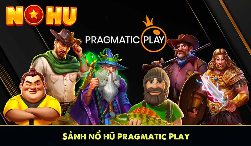 sảnh nổ hũ Pragmatic Play