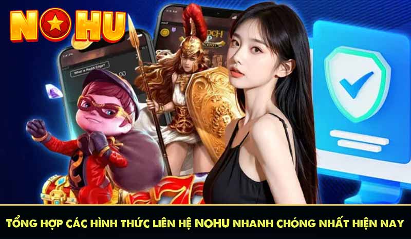 LIÊN HỆ 6 Tổng hợp các hình thức liên hệ NOHU nhanh chóng nhất