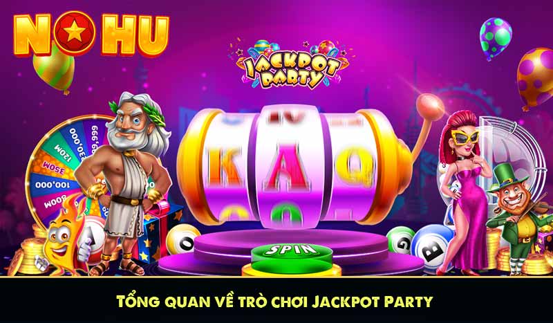 Tổng quan về trò chơi Jackpot Party