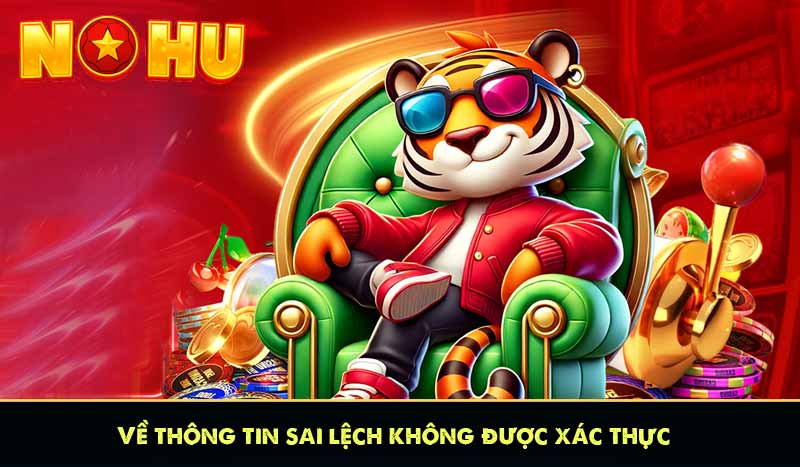Về thông tin sai lệch không được xác thực