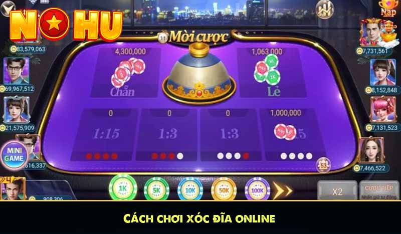 Cách chơi xóc đĩa online
